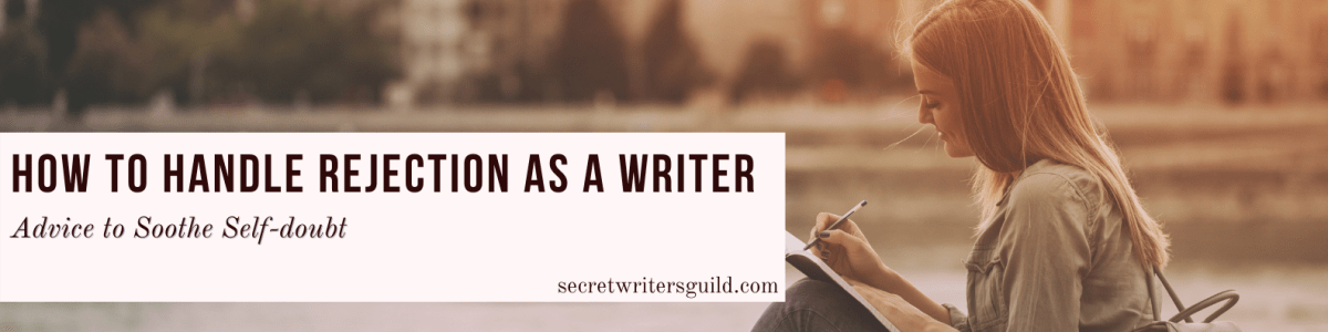 How to Handle Rejection as a&nbsp;Writer