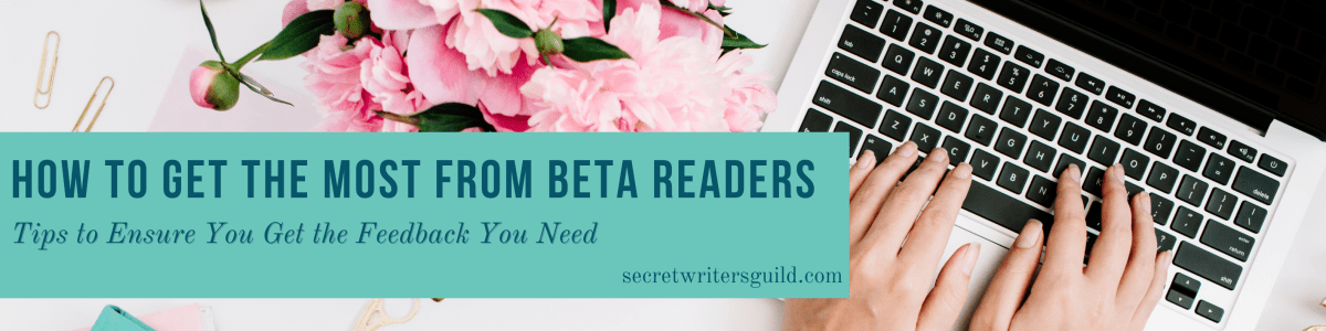 How to Get the Most from Beta&nbsp;Readers